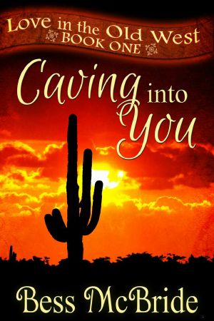 [Love in the Old West 01] • Caving Into You (Love in the Old West Series Book 1)